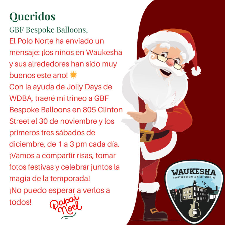 Carta navideña de Santa a GBF Bespoke Balloons en español, invitando a los niños de Waukesha y alrededores a visitarlo en 805 Clinton Street con el apoyo de Jolly Days de la Asociación de Negocios del Centro de Waukesha.